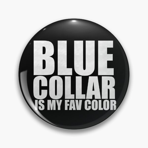 Item preview, Blue Collar Is My Fav Color - White Font Edition Distressed Typography designed and sold by BusyBialas.