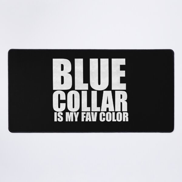 Item preview, Blue Collar Is My Fav Color - White Font Edition Distressed Typography designed and sold by BusyBialas.