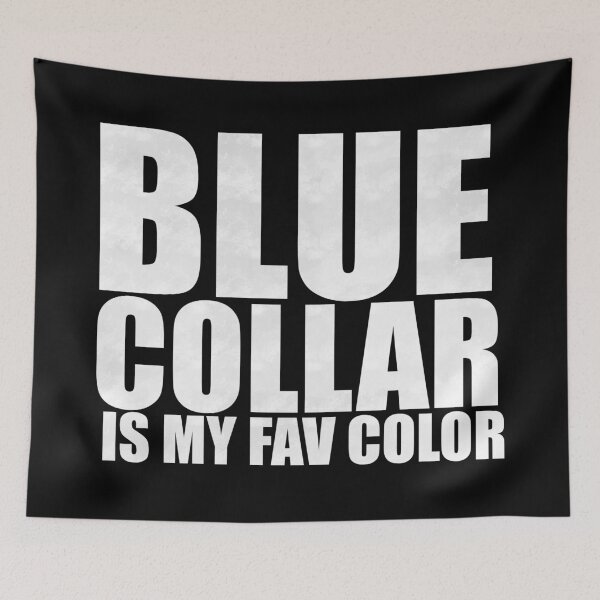 Item preview, Blue Collar Is My Fav Color - White Font Edition Distressed Typography designed and sold by BusyBialas.