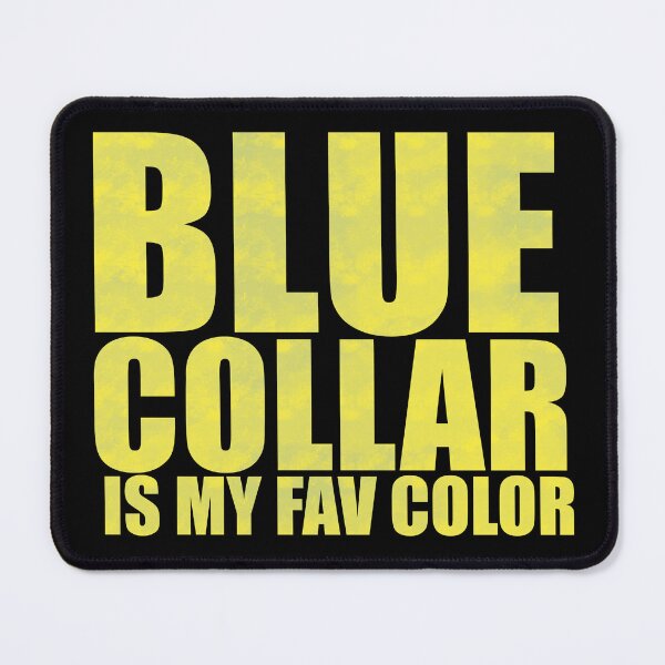 Item preview, Blue Collar Is My Fav Color - Yellow Font Edition Distressed Typography designed and sold by BusyBialas.
