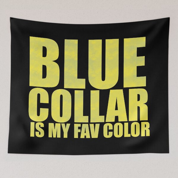 Item preview, Blue Collar Is My Fav Color - Yellow Font Edition Distressed Typography designed and sold by BusyBialas.