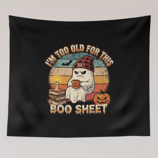Item preview, Im Too Old For This Boo Sheet Funny Ghost Halloween  designed and sold by gear-posters.