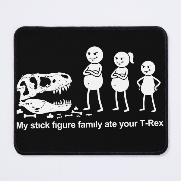 Item preview, My Stick Figure Family Ate Your T-Rex in White designed and sold by RavinEnd.