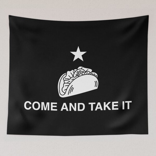 Item preview, COME AND TAKE IT TACO designed and sold by TLW716.