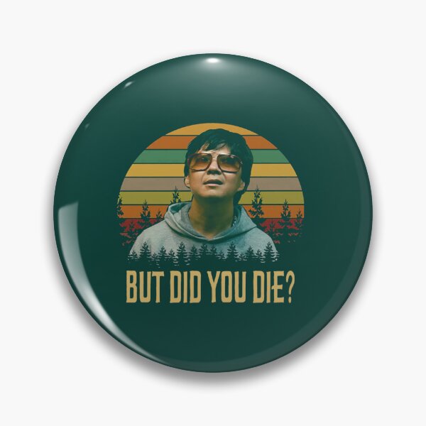 Item preview, But Did You Die Shirts, Mr. Chow The Hangover Shirt, MovieGifts, Custom Shirt, Vintage Retro designed and sold by BoomerAndCo.
