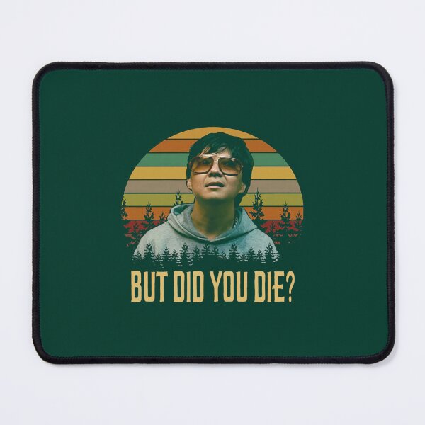 Item preview, But Did You Die Shirts, Mr. Chow The Hangover Shirt, MovieGifts, Custom Shirt, Vintage Retro designed and sold by BoomerAndCo.