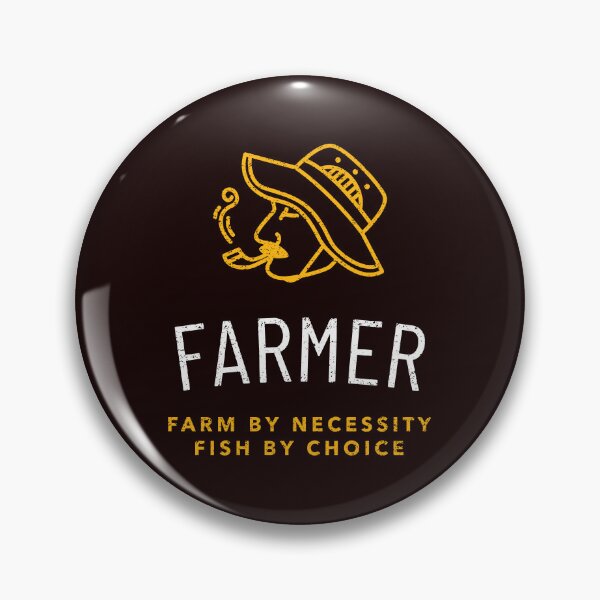 Item preview, FARMER FARM BY NECESSITY , FISH BY CHOICE designed and sold by JamiesLocker.