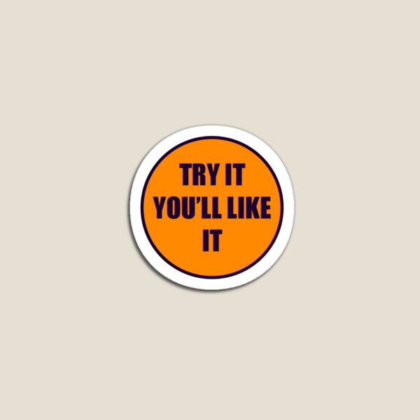 Item preview, Try It, You’ll Like It designed and sold by m4rg4r1t4.