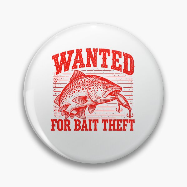 Item preview, Wanted For Bait Theft Spotted Fish Fishing Joke designed and sold by elderberry.