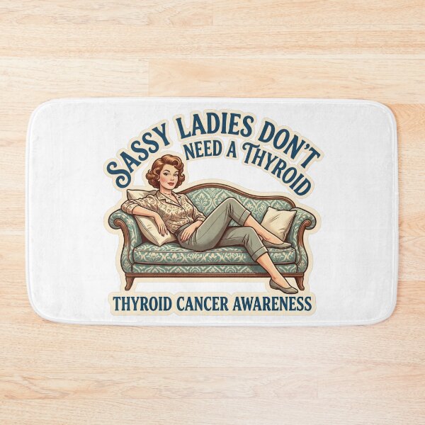 Item preview, Sassy Ladies Don't Need a Thyroid designed and sold by The She Shed.