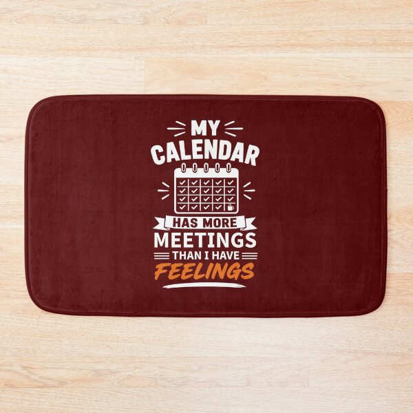 Item preview, My Calendar Has More Meetings Than I Have Feelings Funny Office Worker Design designed and sold by DesignHouse07.