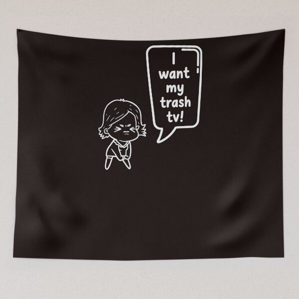 Item preview, Funny Grumpy Character 'I Want My Trash TV!' Quote designed and sold by Segasworks.