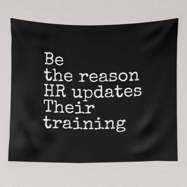 Item preview, Be The Reason HR Updates Their Training designed and sold by Dondonmart.