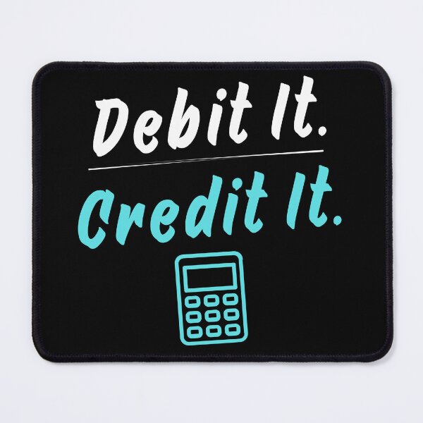 Item preview, Debit It Credit It Accounting Humor Accountant T-Shirt designed and sold by FCA SIR MERCH .