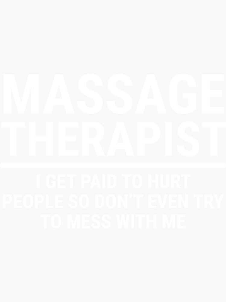 "Funny Massage Therapist Get Paid To Hurt Tshirt" Sticker by zcecmza