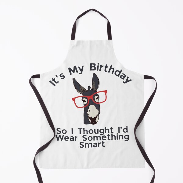 Item preview, It's My Birthday So I Thought I'd Wear Something Smart Ass Donkey Funny Birthday designed and sold by HYPNK.