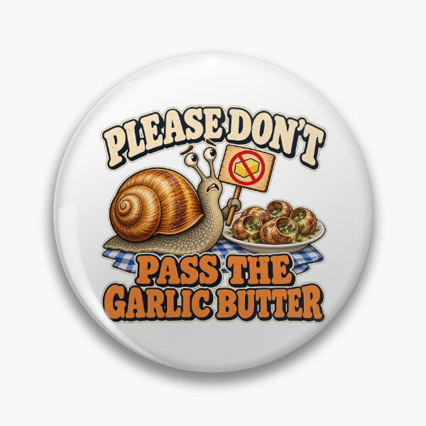 Item preview, PLEASE DON’T PASS THE GARLIC BUTTER designed and sold by WheelieGdArt.