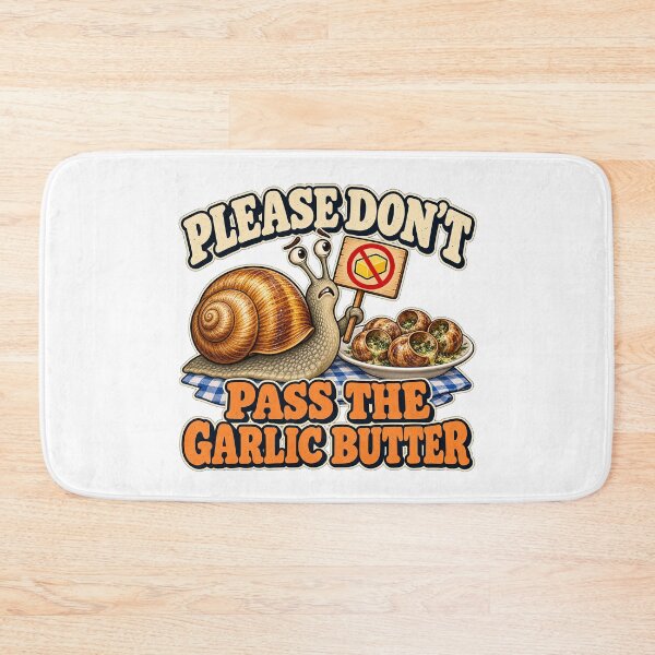Item preview, PLEASE DON’T PASS THE GARLIC BUTTER designed and sold by WheelieGdArt.