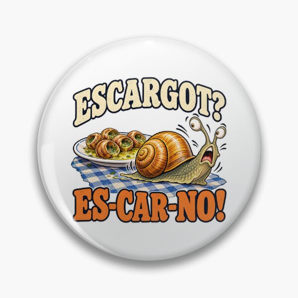 Item preview, ESCARGOT? ES-CAR-NO! designed and sold by WheelieGdArt.