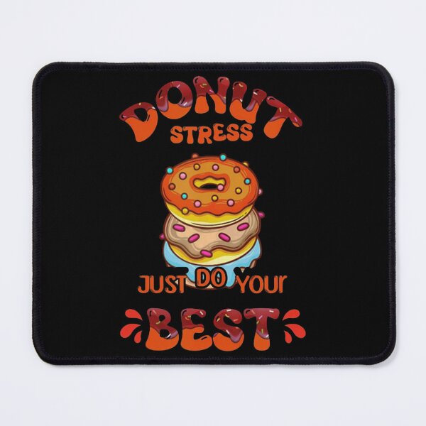 Item preview, Donut Stress Just Do Your Best designed and sold by Averlly34.