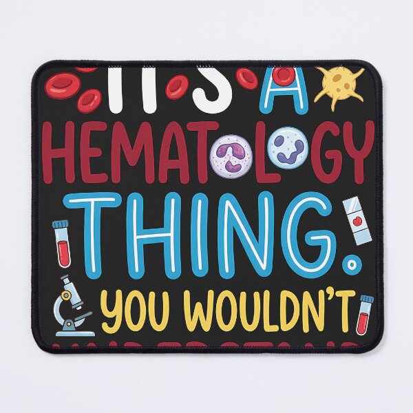 Item preview, It's a Hematology Thing — You Wouldn't Understand designed and sold by Mirgonhood.