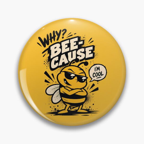 Item preview, Why? Bee Cause – I’m Cool designed and sold by digijob.
