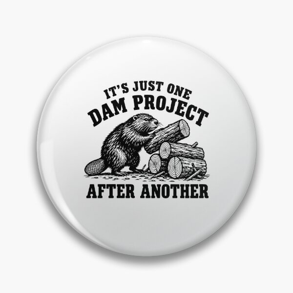 Item preview, It’s Just One Dam Project After Another designed and sold by The-Mut3d-Ghost.