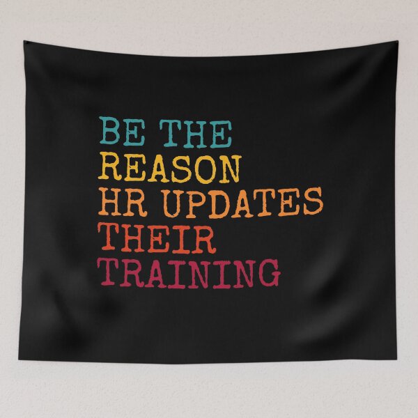 Item preview, Be The Reason HR Updates Their Training designed and sold by Dondonmart.