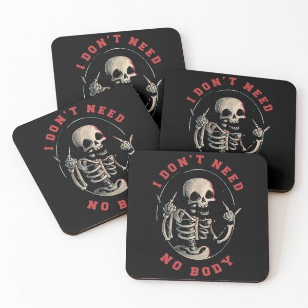 Item preview, I Don't Need No Body Sarcastic Skeleton designed and sold by Savola6.