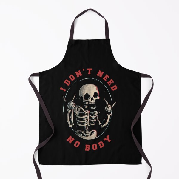 Item preview, I Don't Need No Body Sarcastic Skeleton designed and sold by Savola6.