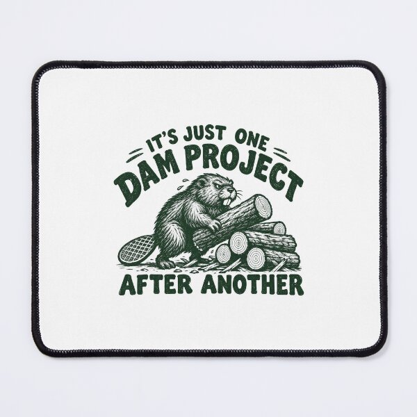 Item preview, It's Just One Dam Project After Another Beaver designed and sold by barrycantre11.