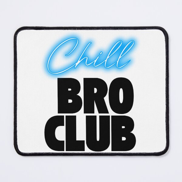 Item preview, Chill Bro Club designed and sold by Nol1ytv.