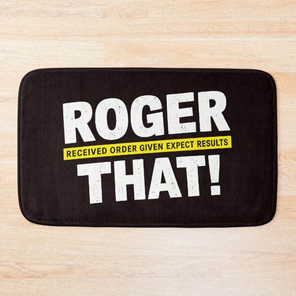 Item preview, Roger That Received Order Given Expect Results designed and sold by kawanva-studio.