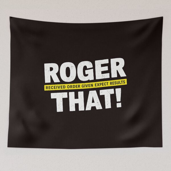 Item preview, Roger That Received Order Given Expect Results designed and sold by kawanva-studio.
