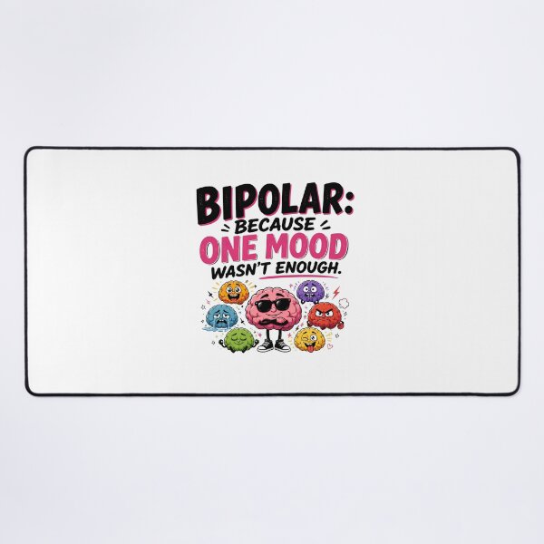 Item preview, Bipolar Humor – Bipolar: Because One Mood Wasn't Enough – Funny Mental Health Sarcasm designed and sold by CuteDesignables.