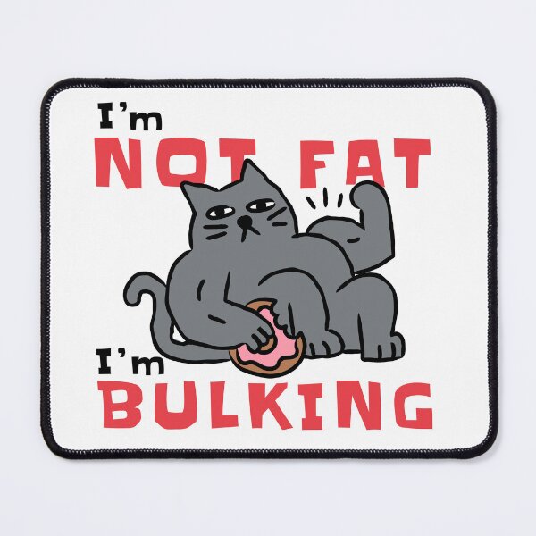 Item preview, I'm Not Fat, I'm Bulking designed and sold by monkik.