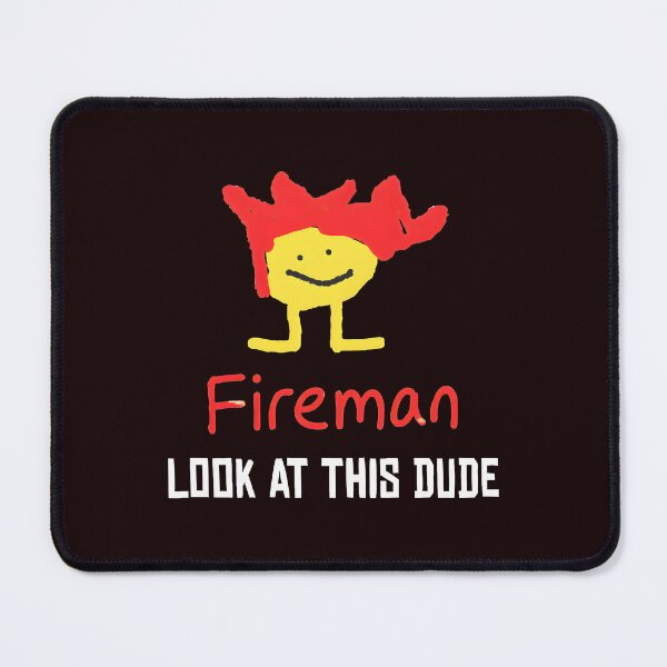 Item preview, Fireman Look At This Dude Character Art designed and sold by Jarya-Menari.