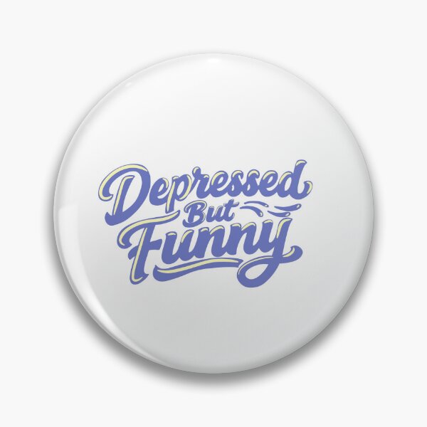 Item preview, Depressed But Funny Mental Health Sarcastic Humor Anxious designed and sold by AdelDigitalArts.