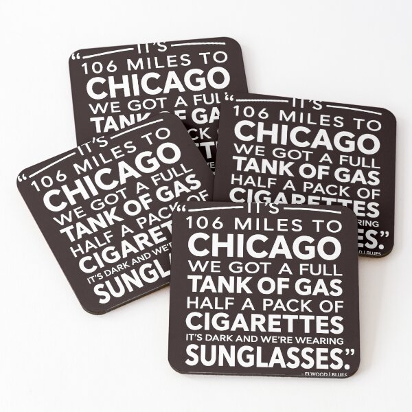 Item preview, 106 Miles To Chicago Elwood Blues Brothers Quote designed and sold by Jarya-Menari.