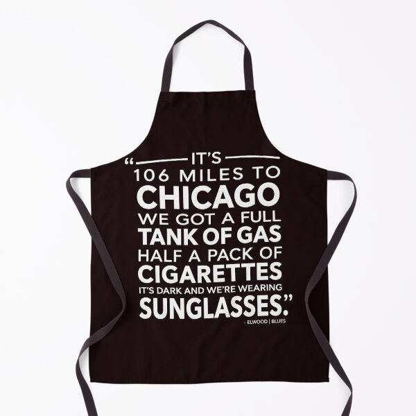Item preview, 106 Miles To Chicago Elwood Blues Brothers Quote designed and sold by Jarya-Menari.