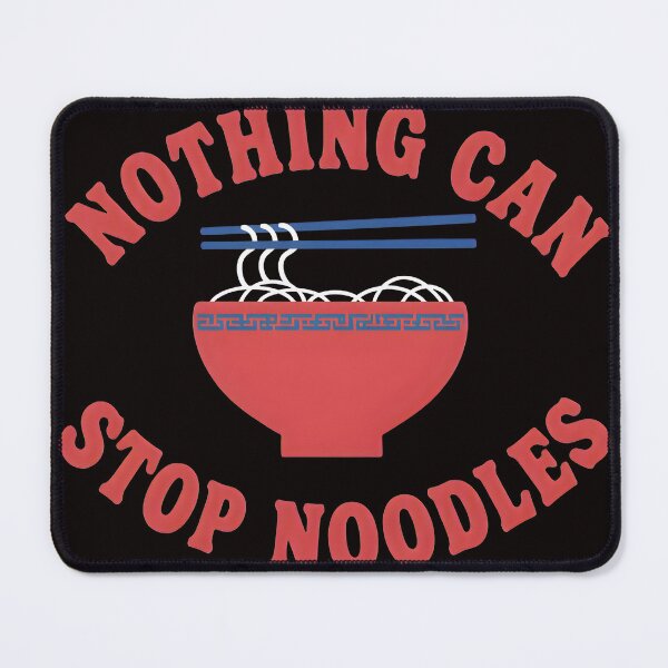 Item preview, Nothin Can Stop Noodles Food Lover  designed and sold by Bright-Wilds.