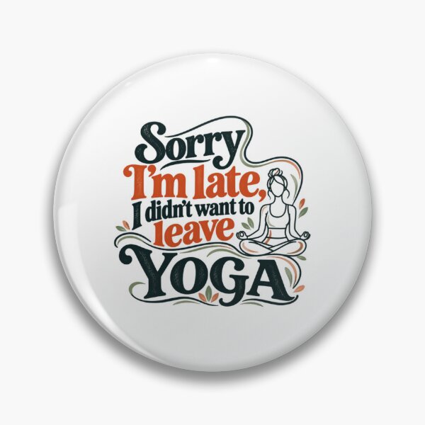 Item preview, Sorry I'm Late, I Didn't Want To Leave Yoga Funny Yogi Lover Practitioner designed and sold by SkeletonsDanger.