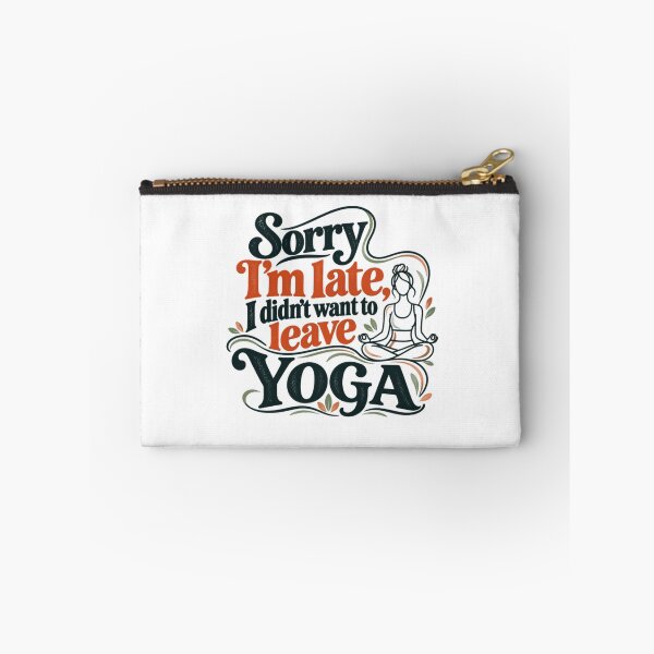 Item preview, Sorry I'm Late, I Didn't Want To Leave Yoga Funny Yogi Lover Practitioner designed and sold by SkeletonsDanger.