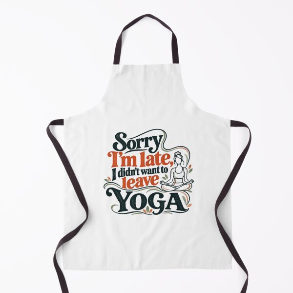 Item preview, Sorry I'm Late, I Didn't Want To Leave Yoga Funny Yogi Lover Practitioner designed and sold by SkeletonsDanger.