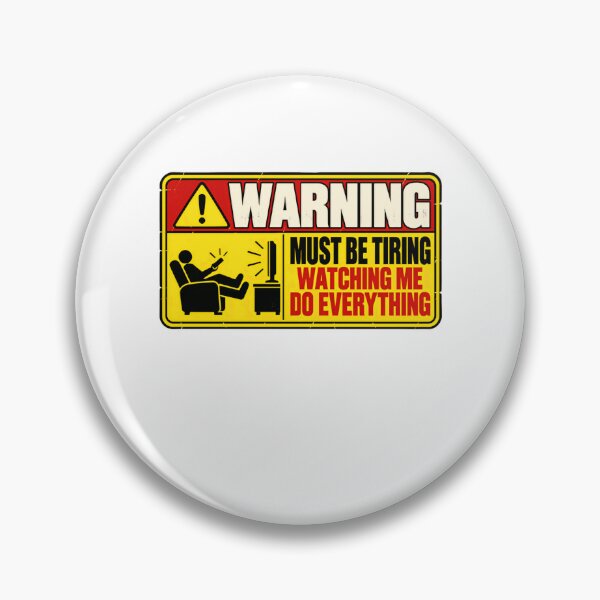 Item preview, Warning Must Be Tiring Watch Everything Do Everything Funny Sarcastic Tired Relaxation designed and sold by HumansStuck12.