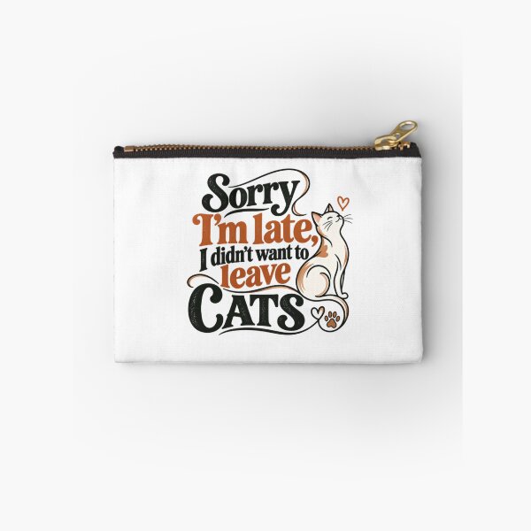 Item preview, Sorry I'm Late, I Didn't Want To Leave Cats Feline Lover Pet Owner Humor designed and sold by SkeletonsDanger.