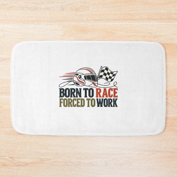 Item preview, Born To Race Forced To Work Motorsport Enthusiast Race Driver designed and sold by SkeletonsDanger.