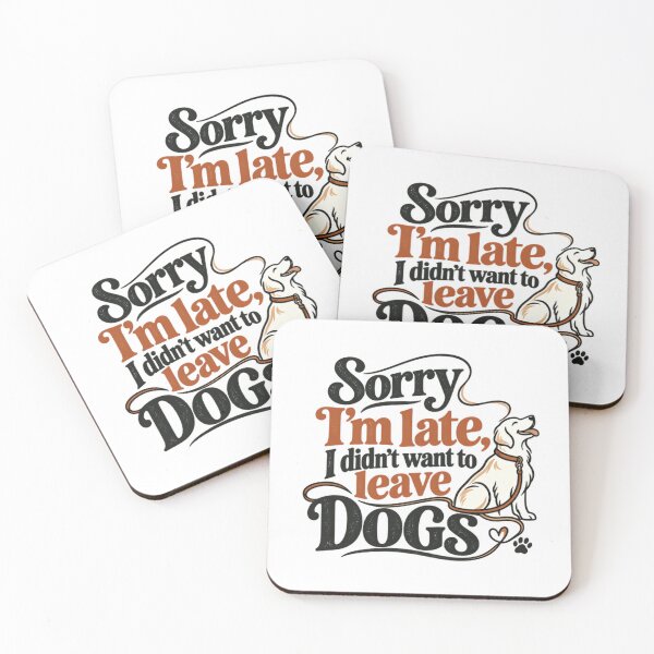 Item preview, Sorry I'm Late, I Didn't Want To Leave Dogs Golden Retriever Dog Owner designed and sold by SkeletonsDanger.