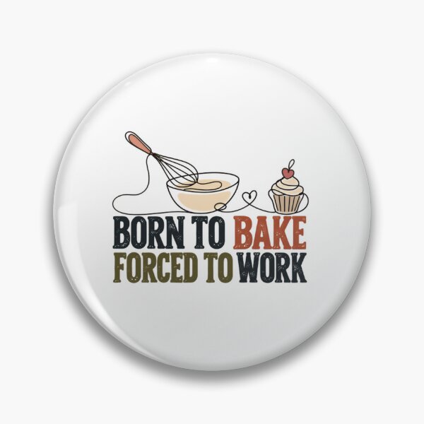 Item preview, Born To Bake Forced To Work Baking Lover Pastry Chef designed and sold by SkeletonsDanger.