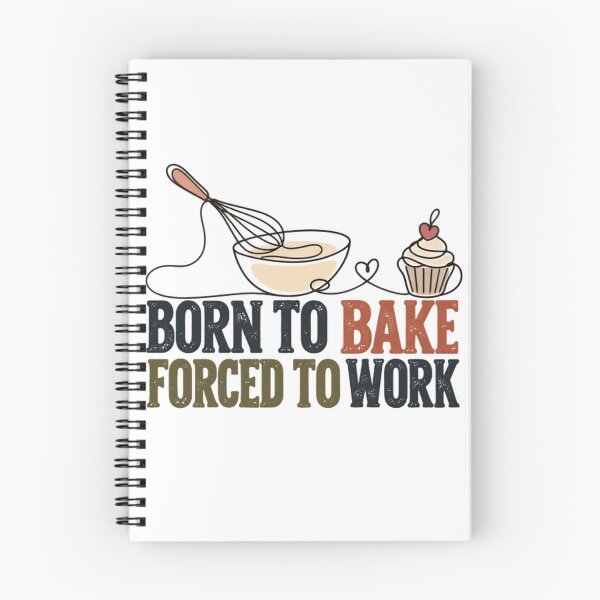 Item preview, Born To Bake Forced To Work Baking Lover Pastry Chef designed and sold by SkeletonsDanger.